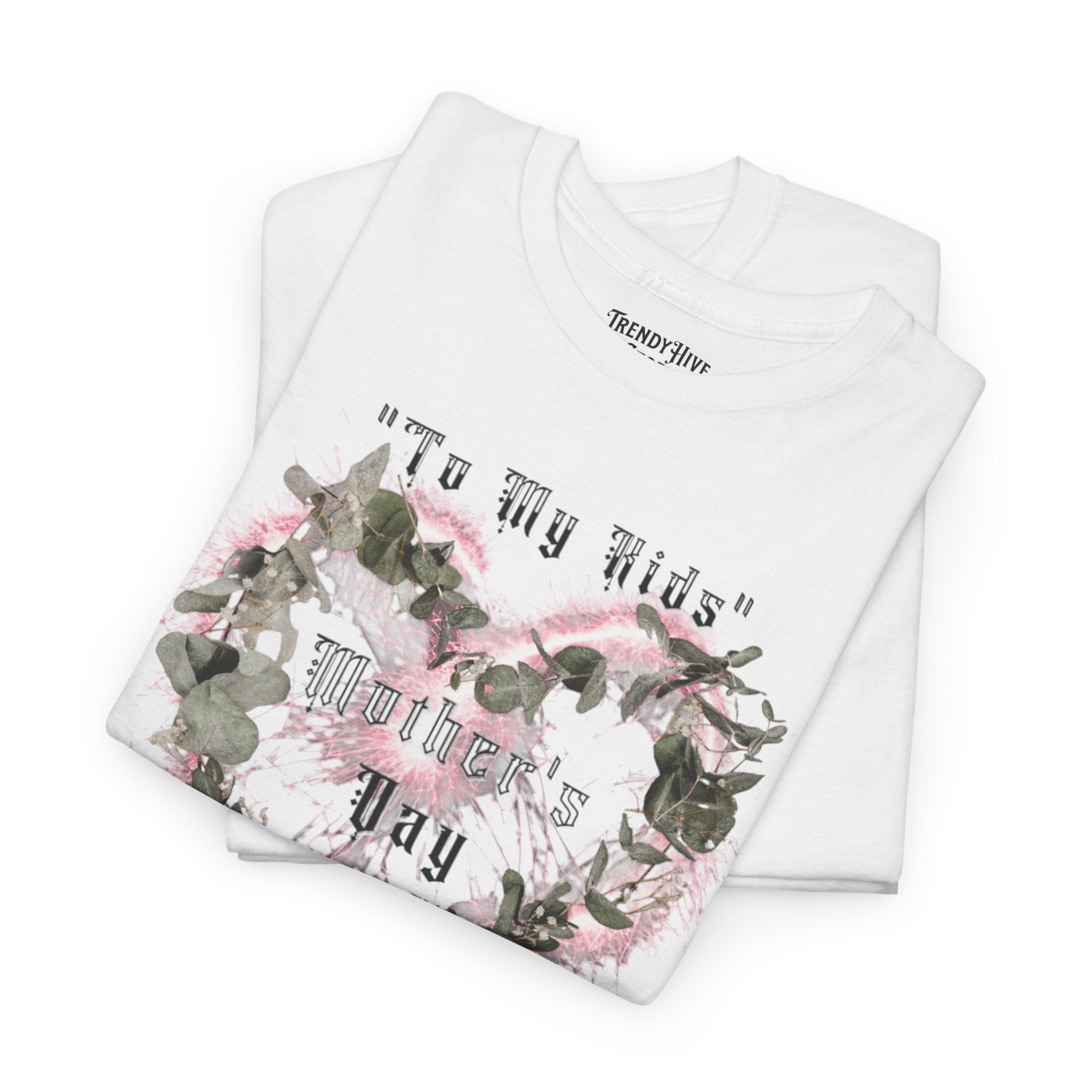 Kids to thier Mother T-Shirt - Ver.1